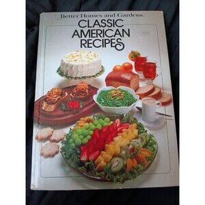 better homes and gardens classic american recipes